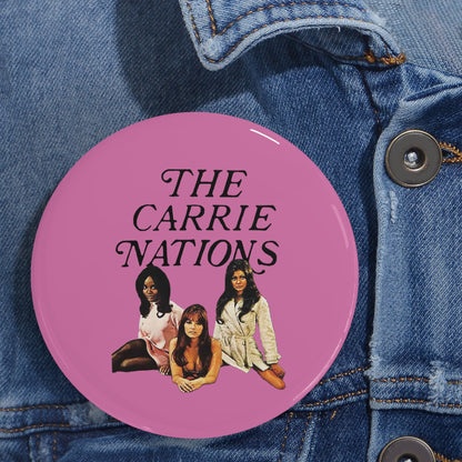 The Carrie Nations Round Pin